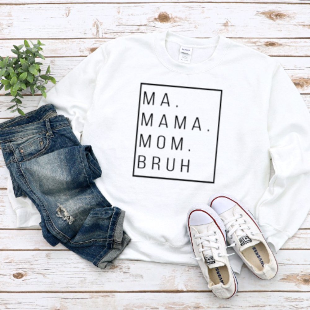 Ma Mama Mom Bruh Sweatshirt - White